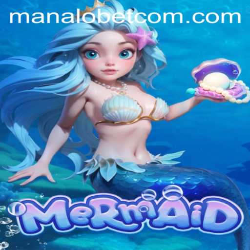 Dive into the Underwater Adventure with Mermaid on ManaloBet